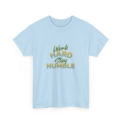 "Work hard stay humble" Unisex Cotton Tee