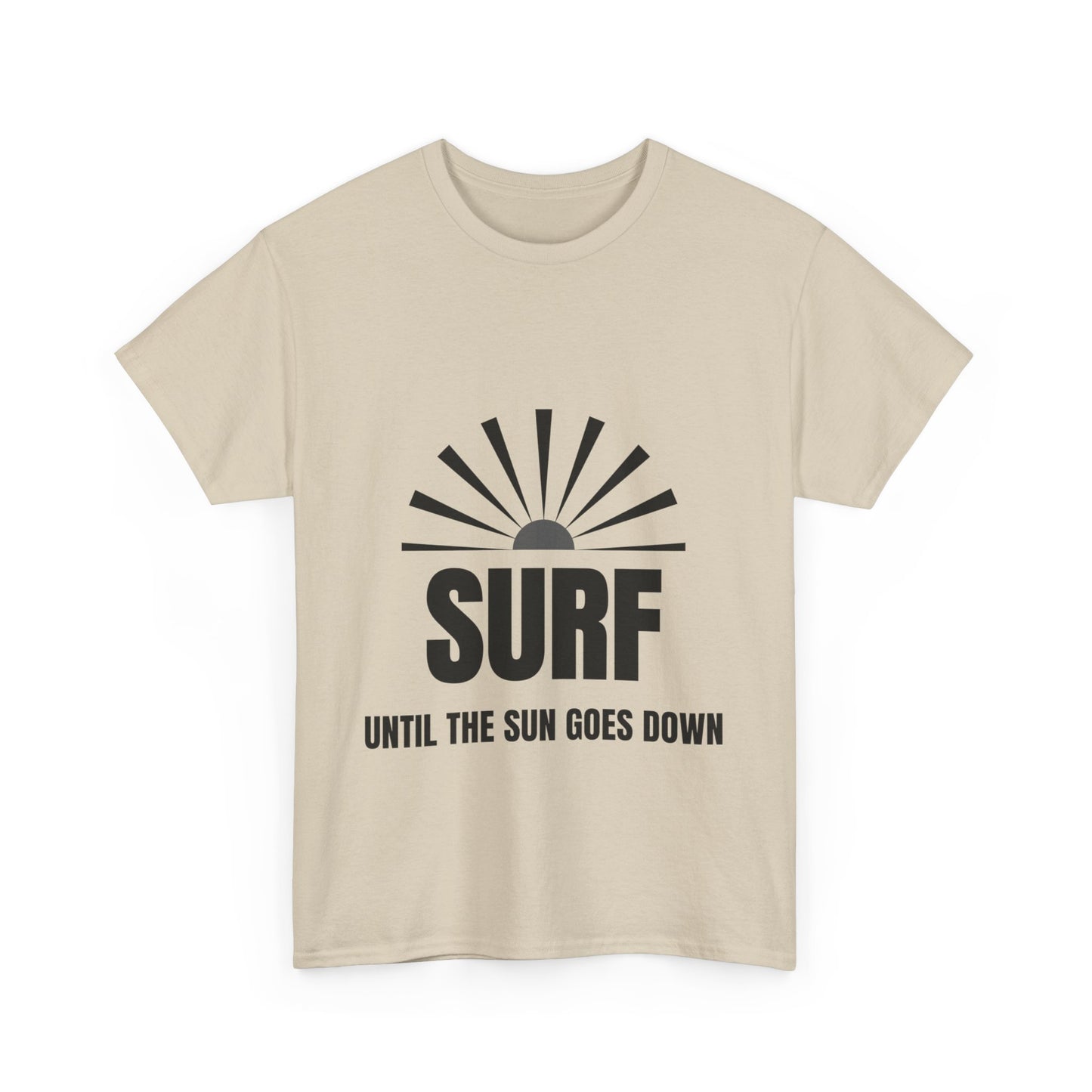 "Surf until the sun goes down." Unisex Cotton Tee