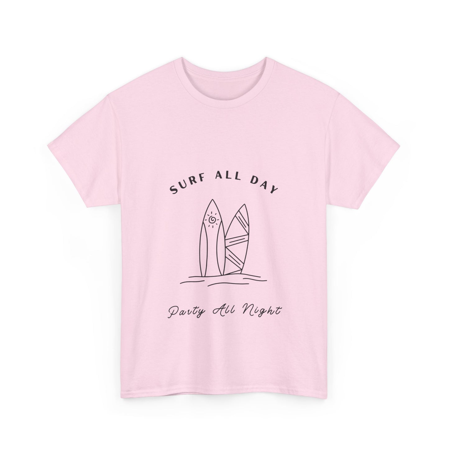 "Surf all day, party all night." Unisex Cotton Tee