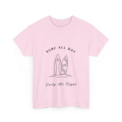 "Surf all day, party all night." Unisex Cotton Tee