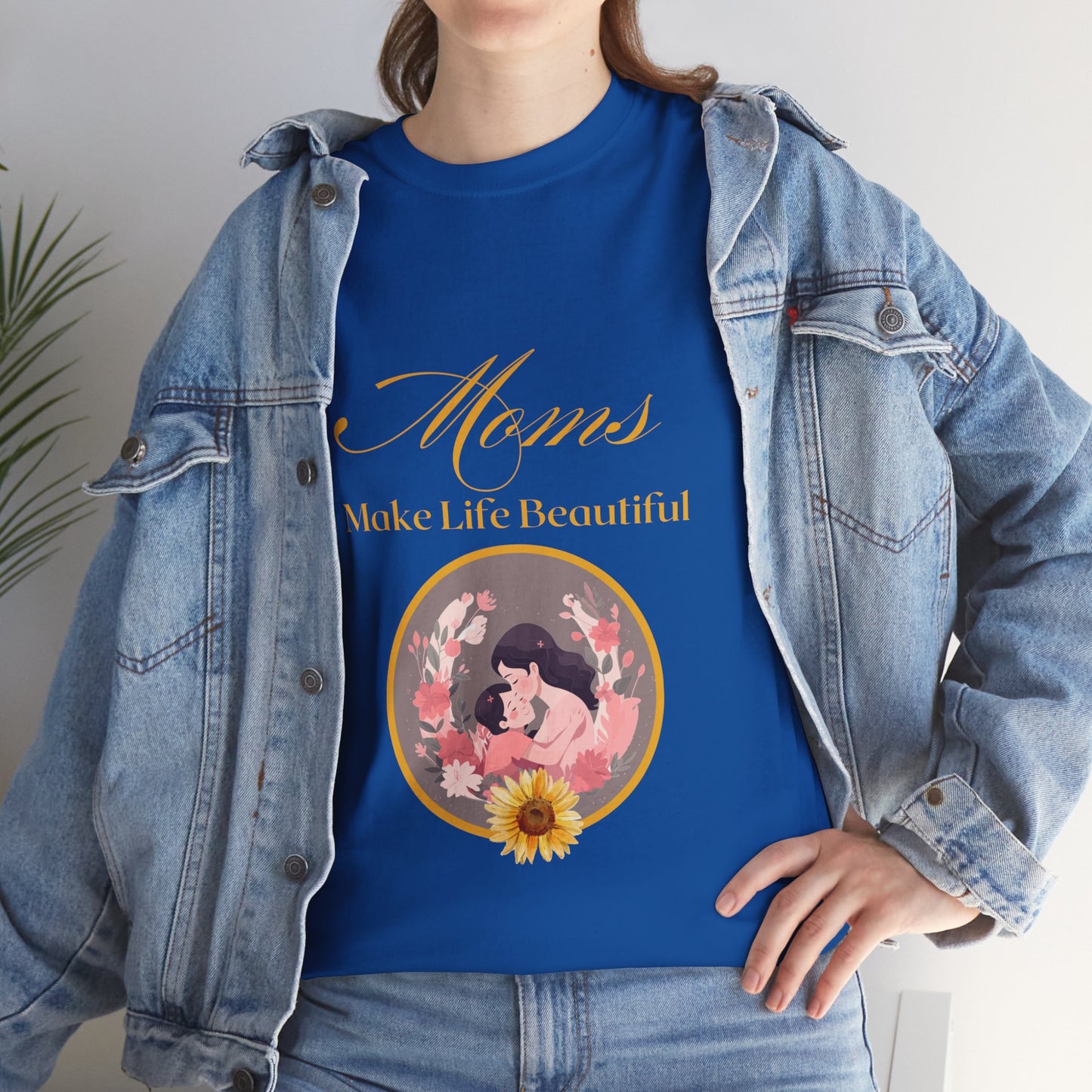 "Moms Make Life Beautiful" Unisex Tee