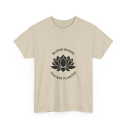 "Bloom where you are planted" Unisex Cotton Tee