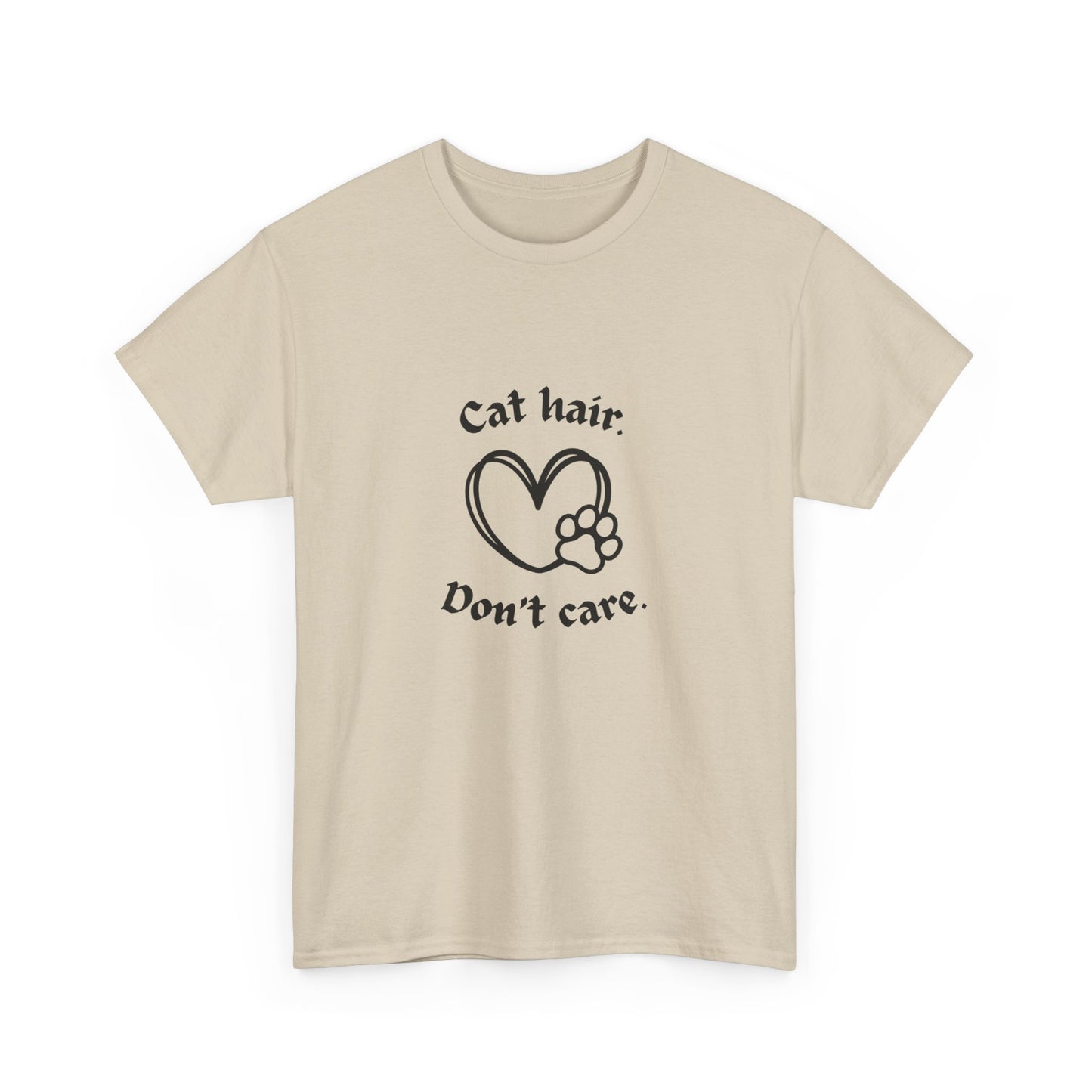 "Cat hair don’t care" Unisex Cotton Tee