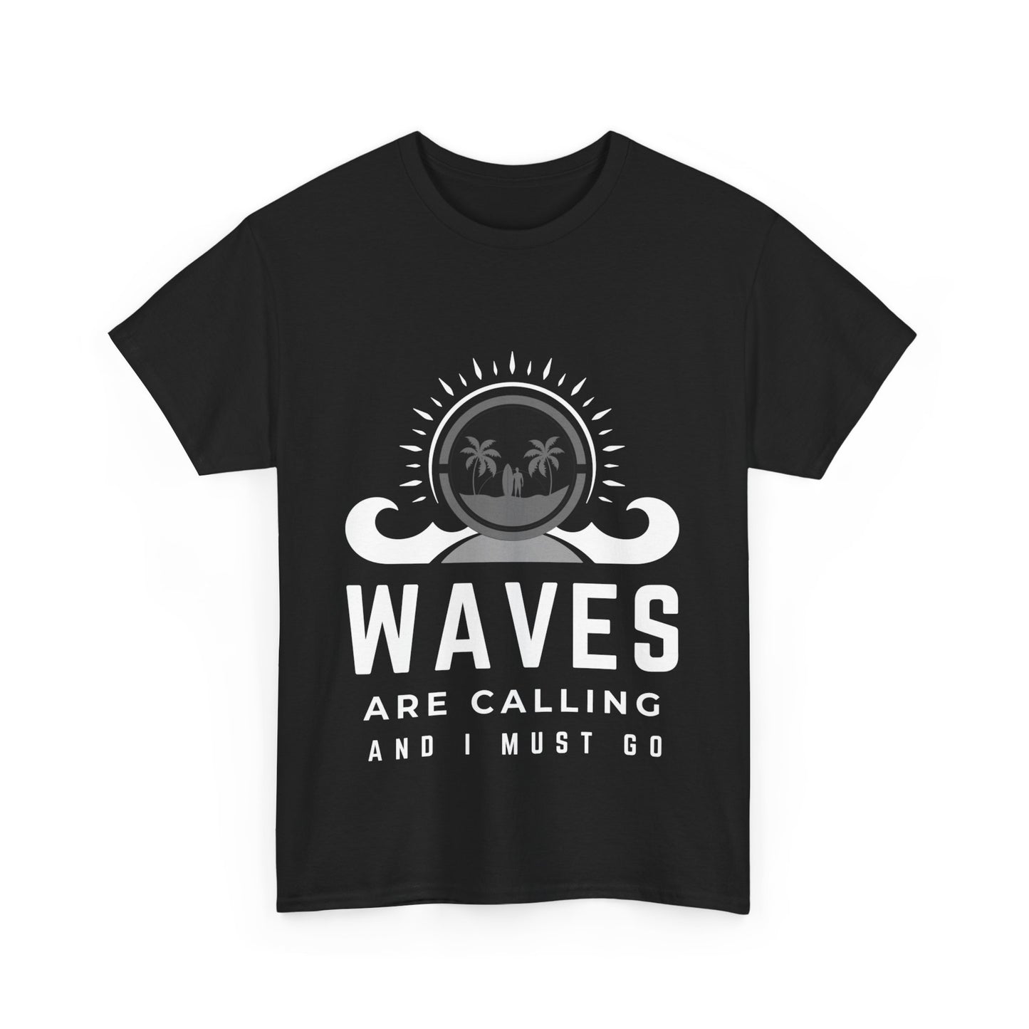 "Waves are calling and I must go." Unisex Cotton Tee