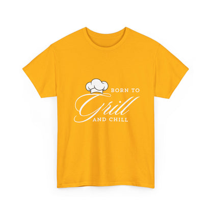 "Born to grill and chill" Unisex Cotton Tee