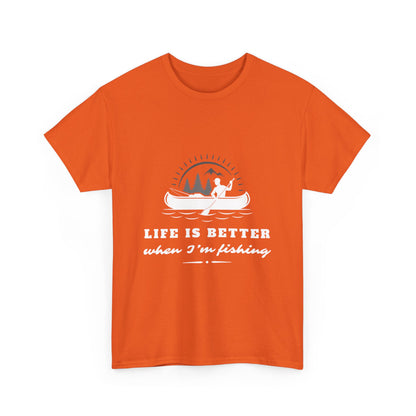 "Life is better when I'm fishing" Unisex Cotton Tee