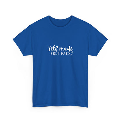 "Self made self paid" Unisex Cotton Tee