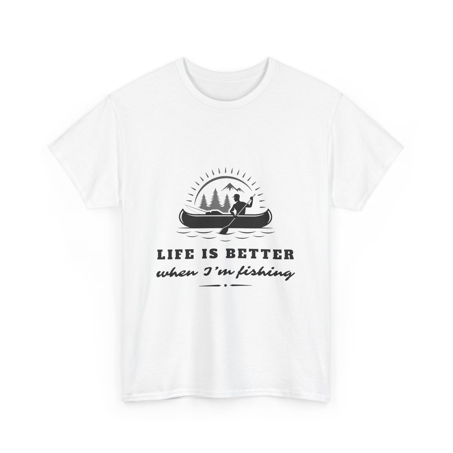 "Life is better when I'm fishing" Unisex Cotton Tee