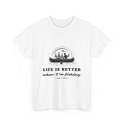 "Life is better when I'm fishing" Unisex Cotton Tee