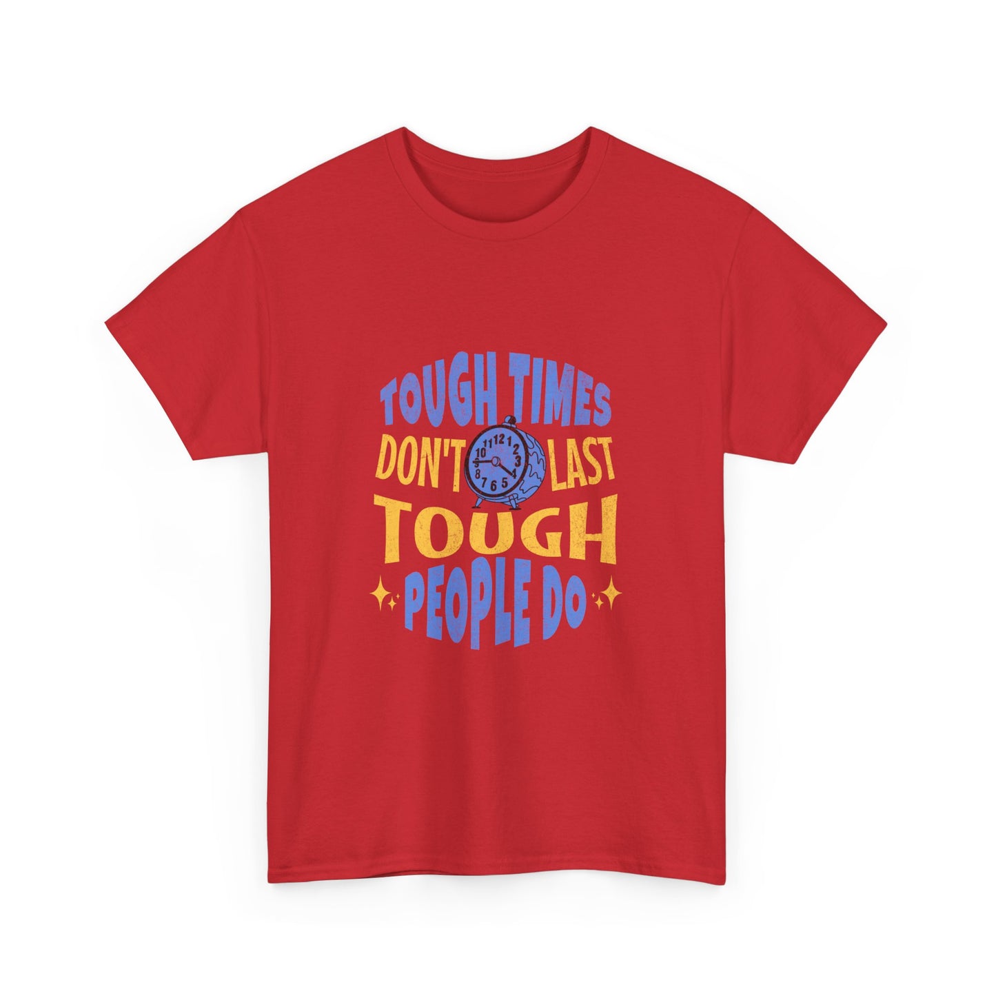 "Tough times don't last, tough people do" Unisex Cotton Tee