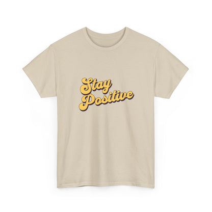 "Stay positive" Unisex Cotton Tee