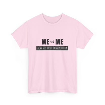 "Me vs me. I am my only competition" Unisex Cotton Tee