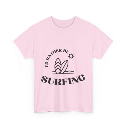 "I'd rather be surfing" Unisex Cotton Tee