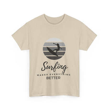 "Surfing makes everything better." Unisex Cotton Tee