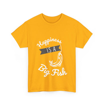 "Happiness is a big fish. " Unisex Cotton Tee