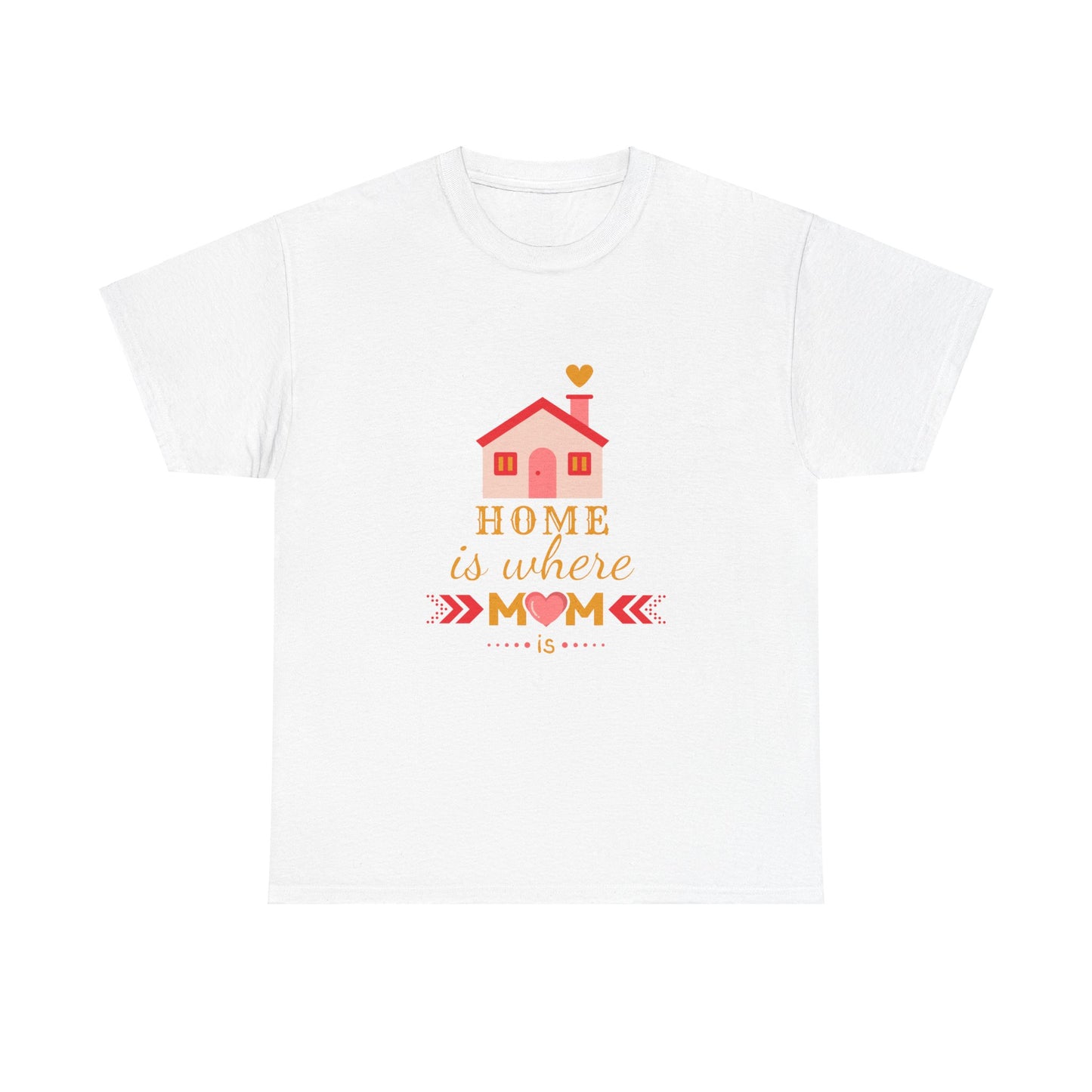 "Home is where mom is" Unisex Tee