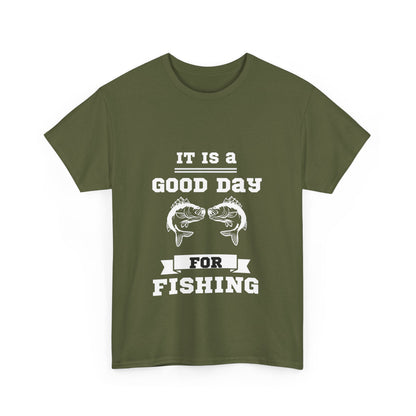 "It is a good day for fishing" Unisex Cotton Tee