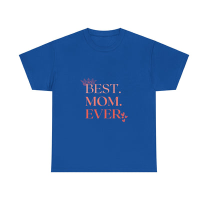 "Best mom ever" Unisex Tee