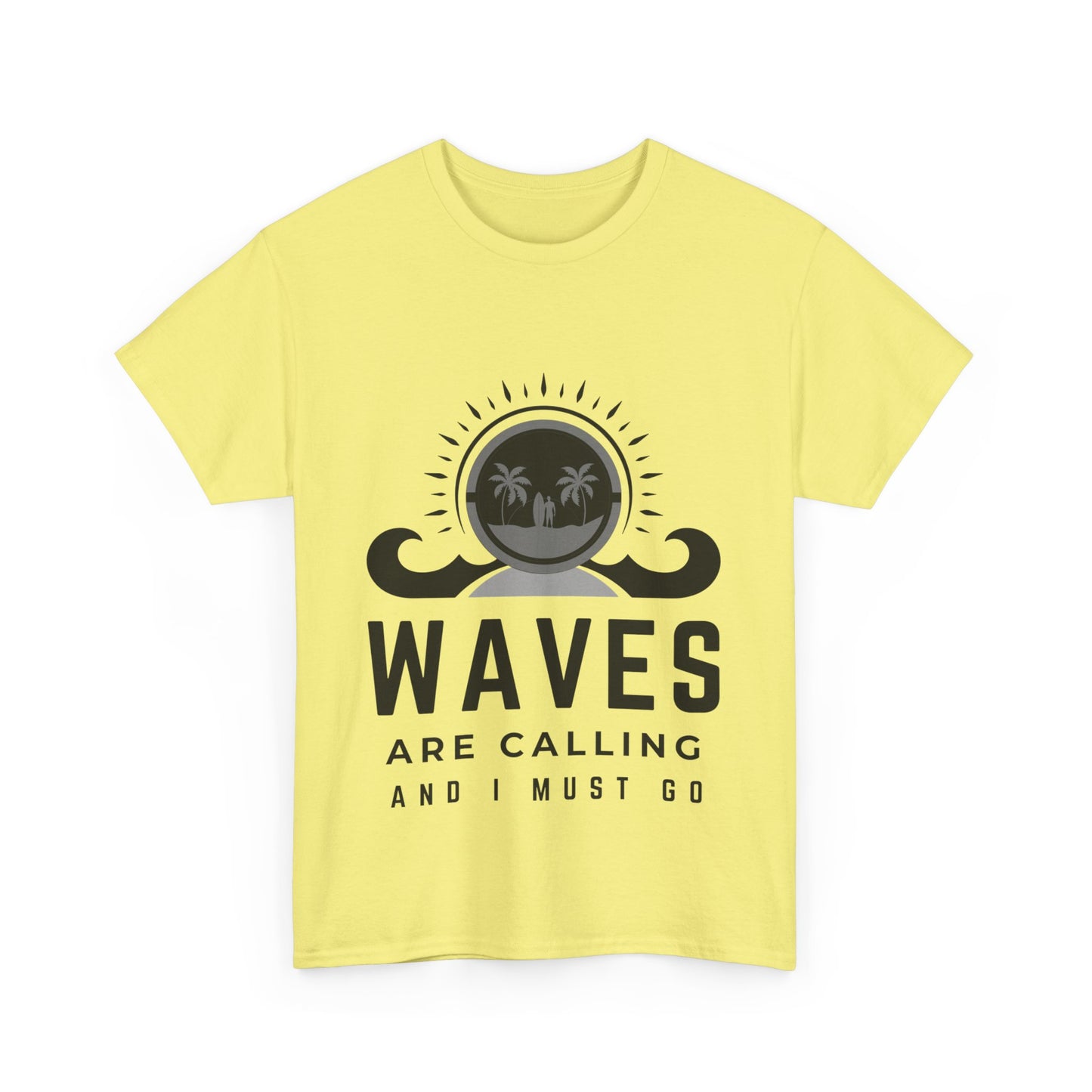 "Waves are calling and I must go." Unisex Cotton Tee