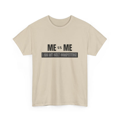 "Me vs me. I am my only competition" Unisex Cotton Tee