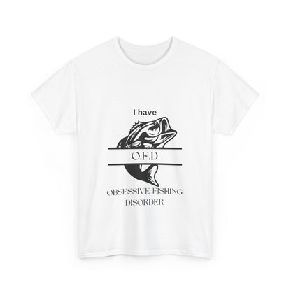 "I have OFD. Obsessive fishing disorder" Unisex Cotton Tee