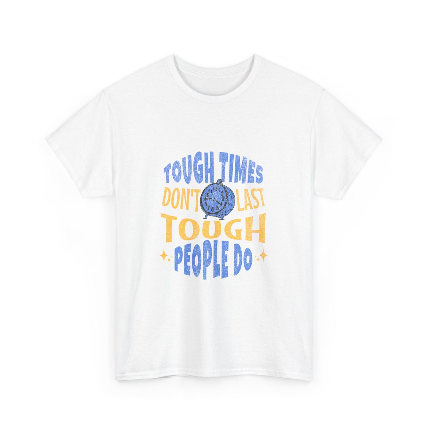 "Tough times don't last, tough people do" Unisex Cotton Tee