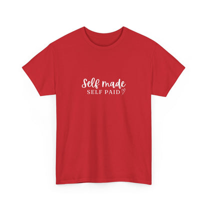 "Self made self paid" Unisex Cotton Tee