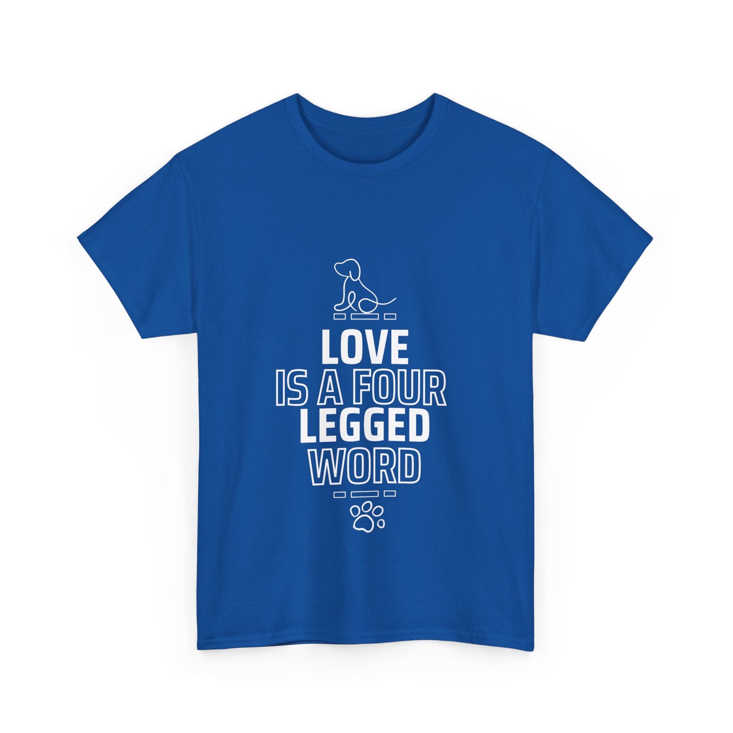 "Love is a four-legged word" Unisex Cotton Tee