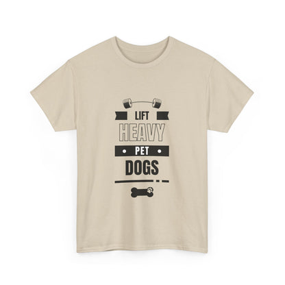 "Lift heavy. Pet dogs" Unisex Cotton Tee