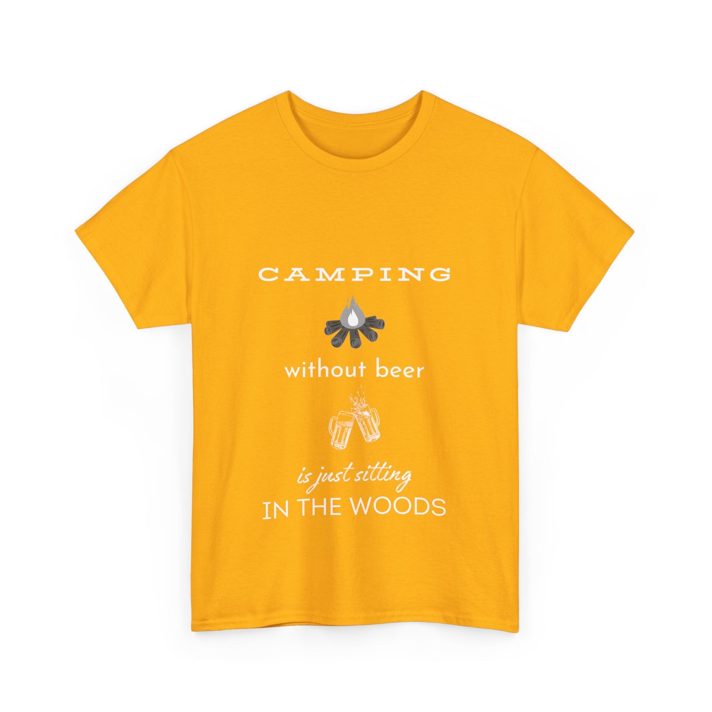 "Camping without beer Is just sitting in the woods" Unisex Cotton Tee