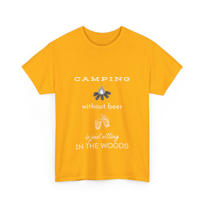 "Camping without beer Is just sitting in the woods" Unisex Cotton Tee