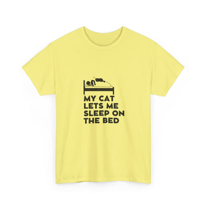 "My cat lets me sleep on the bed" Unisex Cotton Tee