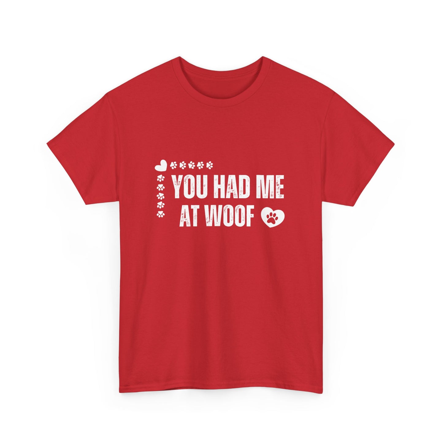 "You had me at woof" Unisex Cotton Tee