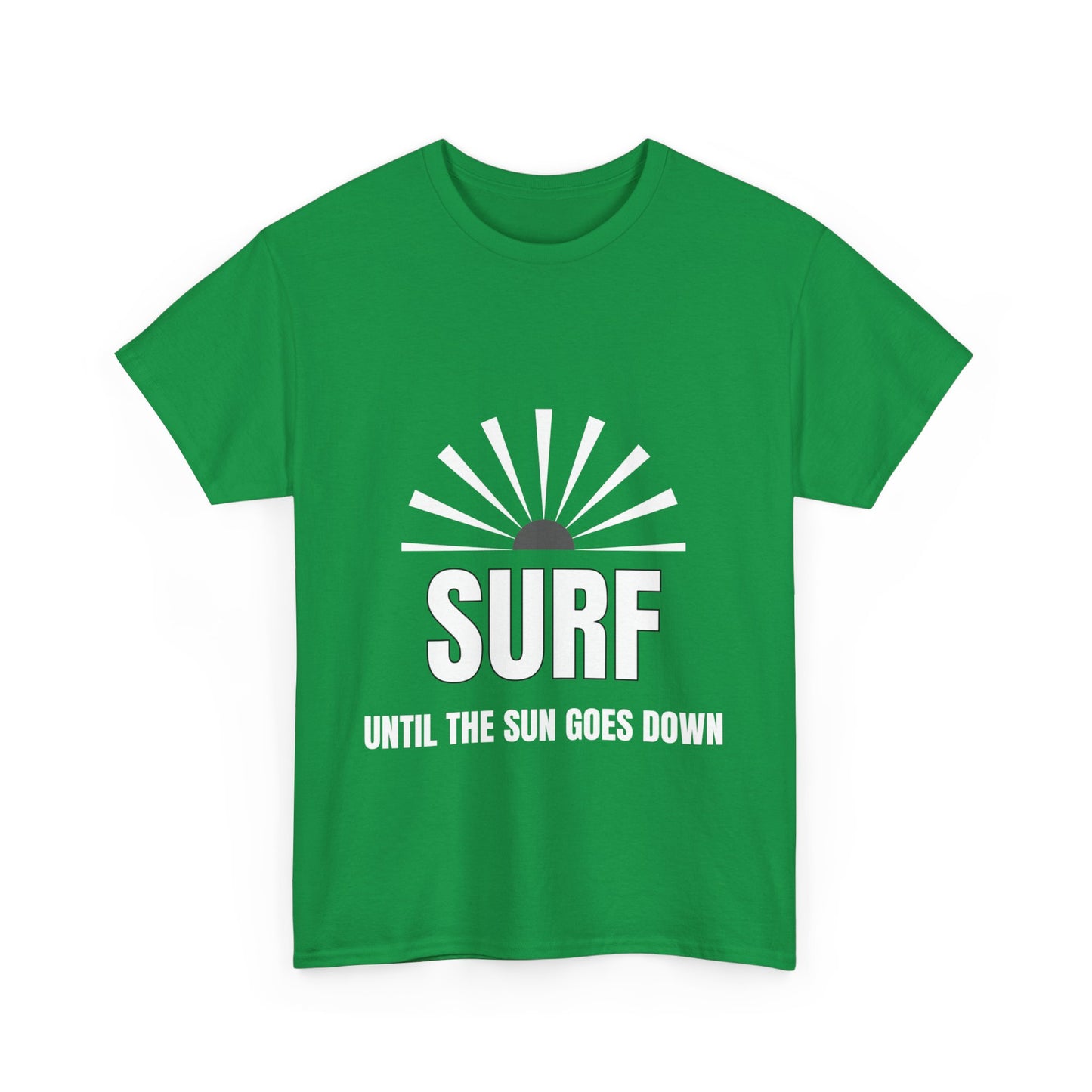 "Surf until the sun goes down." Unisex Cotton Tee