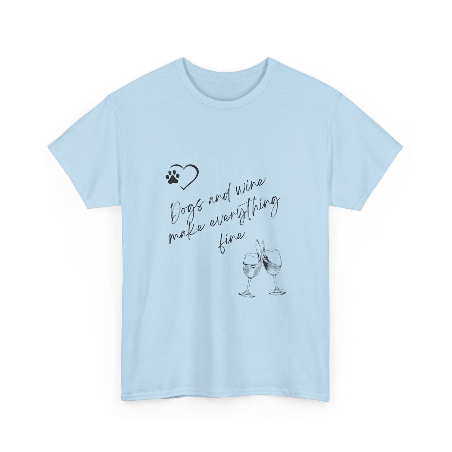 "Dogs and wine make everything fine" Unisex Cotton Tee