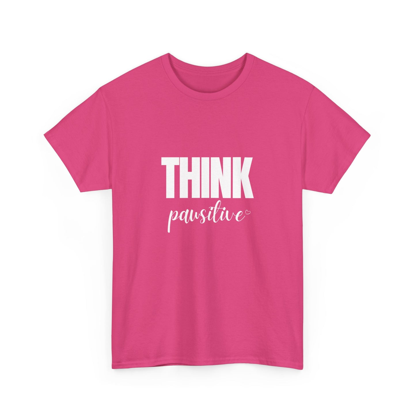 "Think pawsitive" Unisex Cotton Tee