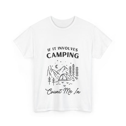 "If it involves camping count me in" Unisex Cotton Tee