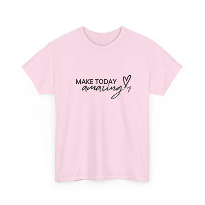 "Make today amazing" Unisex Cotton Tee