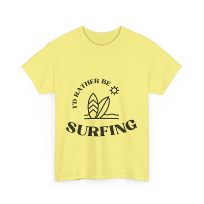 "I'd rather be surfing" Unisex Cotton Tee