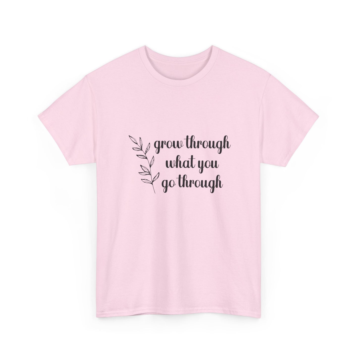 "Grow Through What You Go Through" Unisex Cotton Tee