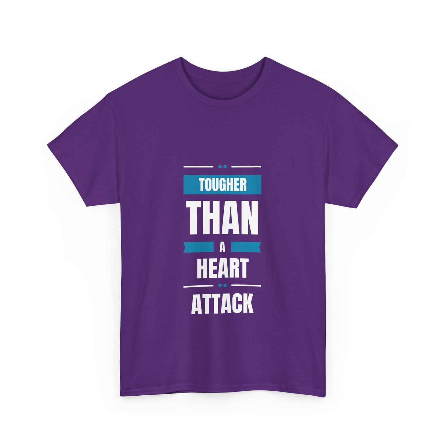 "Tougher than a heart attack" Unisex Cotton Tee