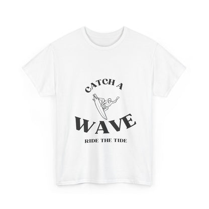 "Catch a wave, ride the tide." Unisex Cotton Tee