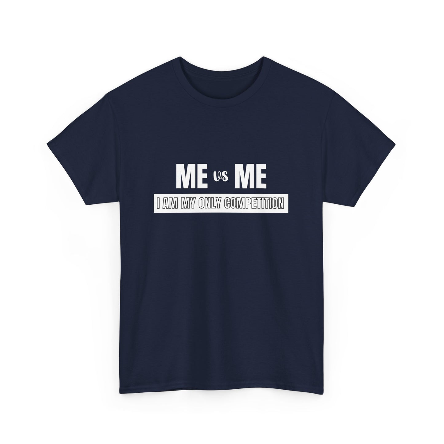 "Me vs me. I am my only competition" Unisex Cotton Tee