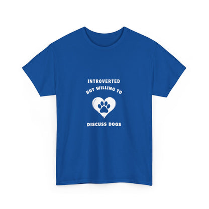 "Introverted but willing to discuss dogs" Unisex Cotton Tee