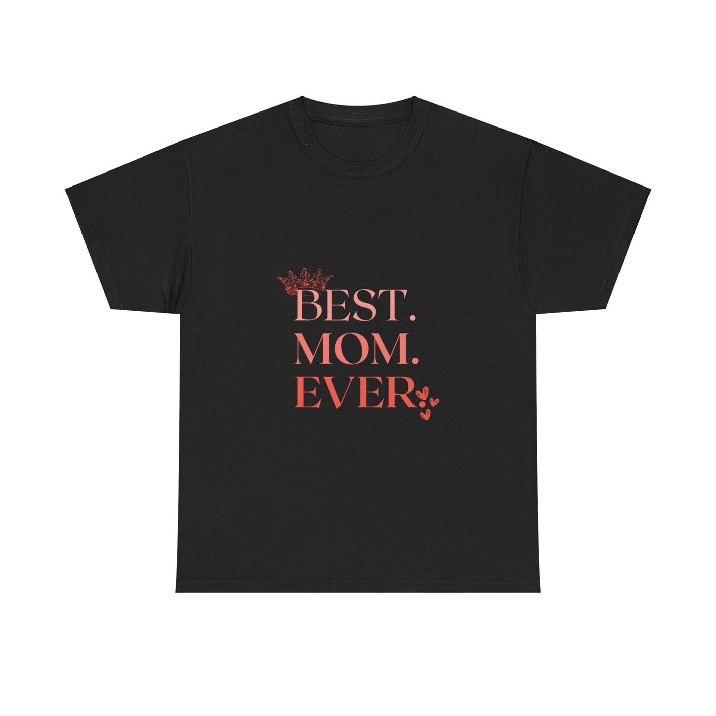 "Best mom ever" Unisex Tee