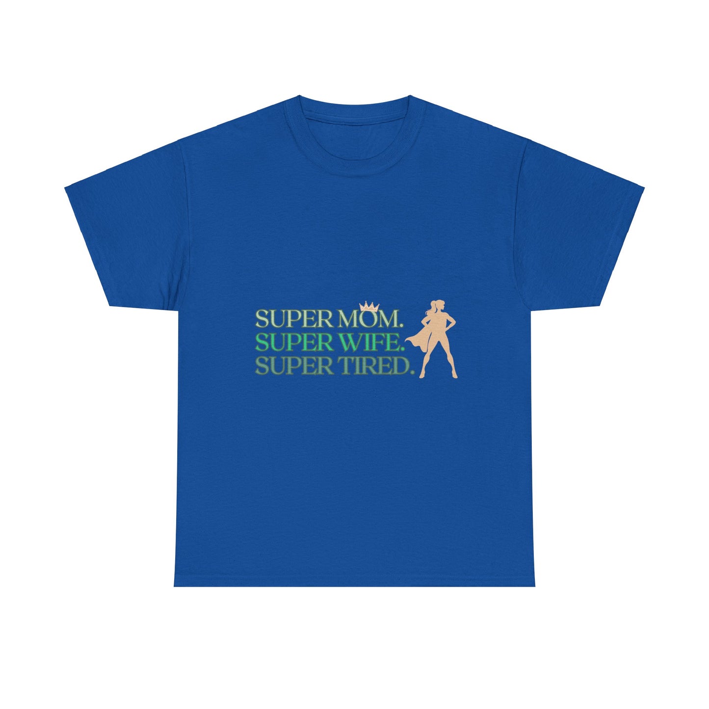 "Super mom. Super wife. Super tired" Unisex Tee