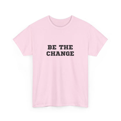 "Be the change" Unisex Cotton Tee