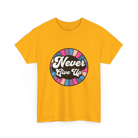 "Never give up" Unisex Cotton Tee