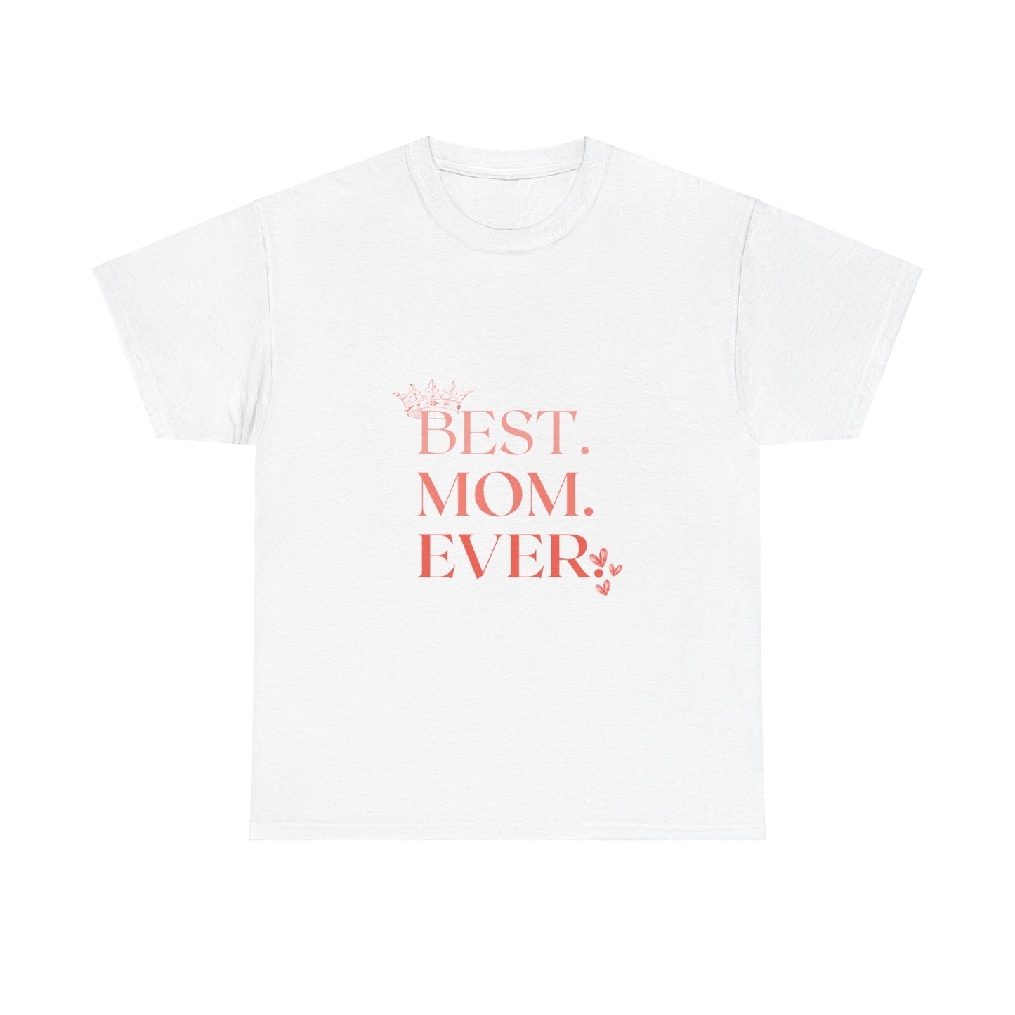 "Best mom ever" Unisex Tee