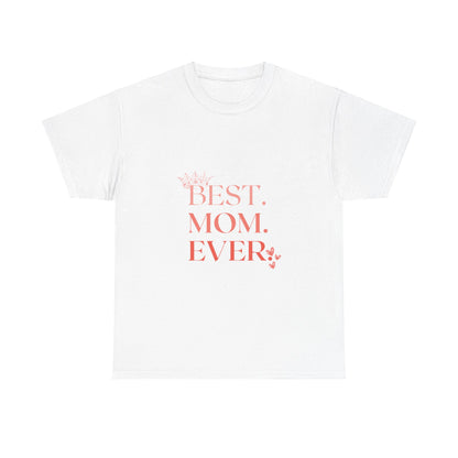 "Best mom ever" Unisex Tee